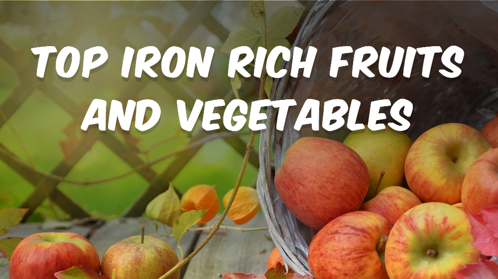 Top Iron Rich Fruits and Vegetables